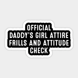 Official Daddy's Girl Attire Frills and attitude, check Sticker